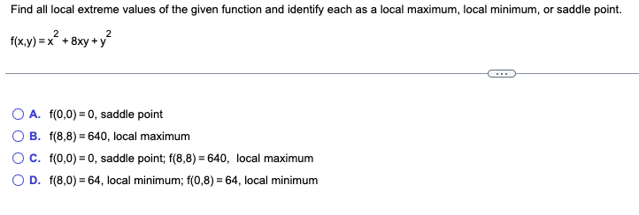  Find all local extreme values of the given function and identify