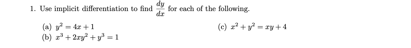 dy 1. Use implicit differentiation to find for each of the following.