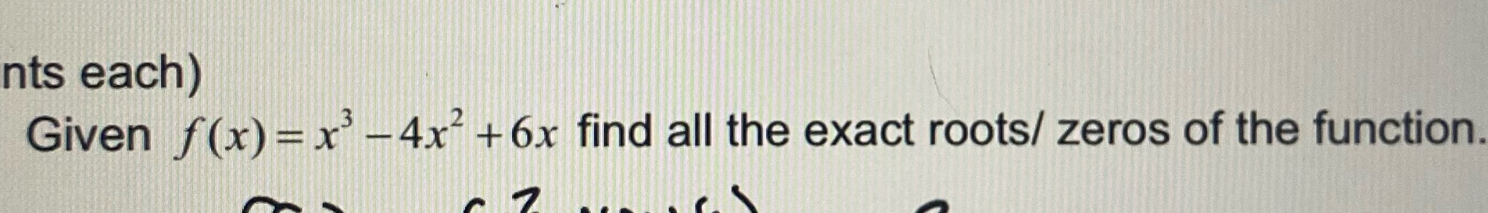 +6x find all the exact roots/ zeros of the function