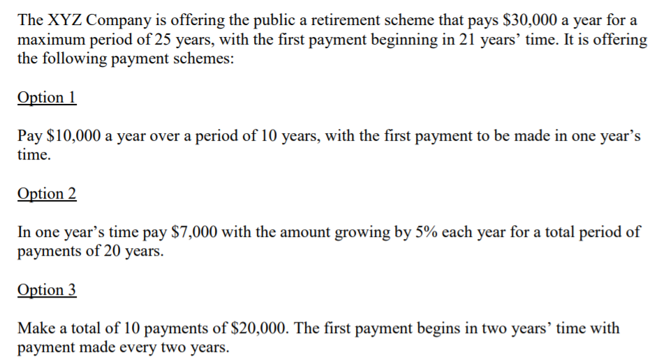 The XYZ Company is offering the public a retirement scheme that pays