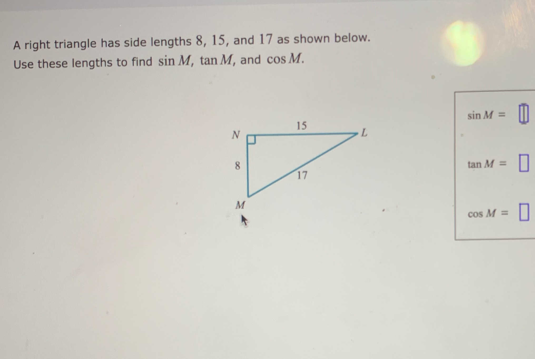 shown below. Use these lengths to find sin M, tan M, and