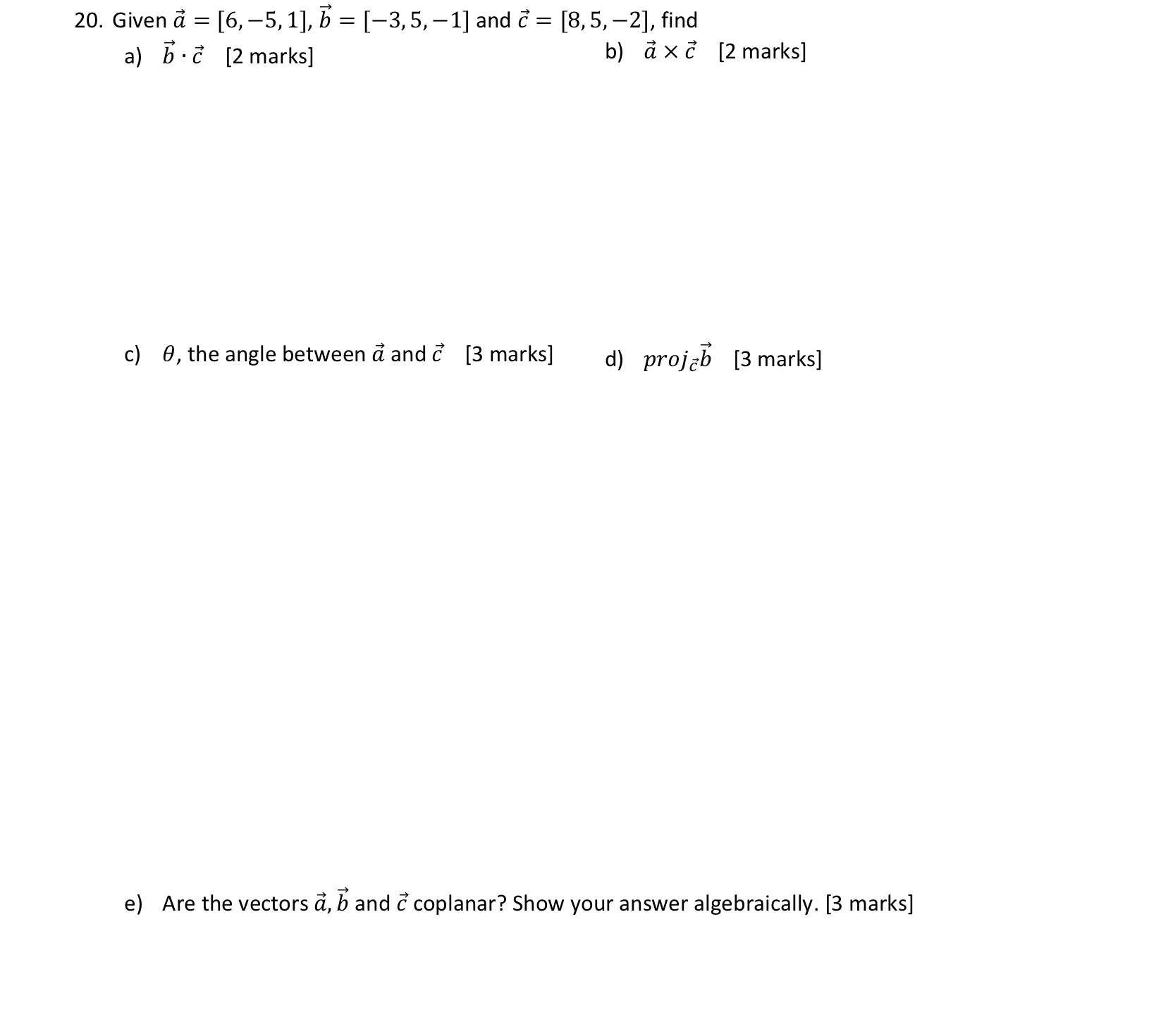  20. Given a = [6, 5, 1], E = [3,5,1] and