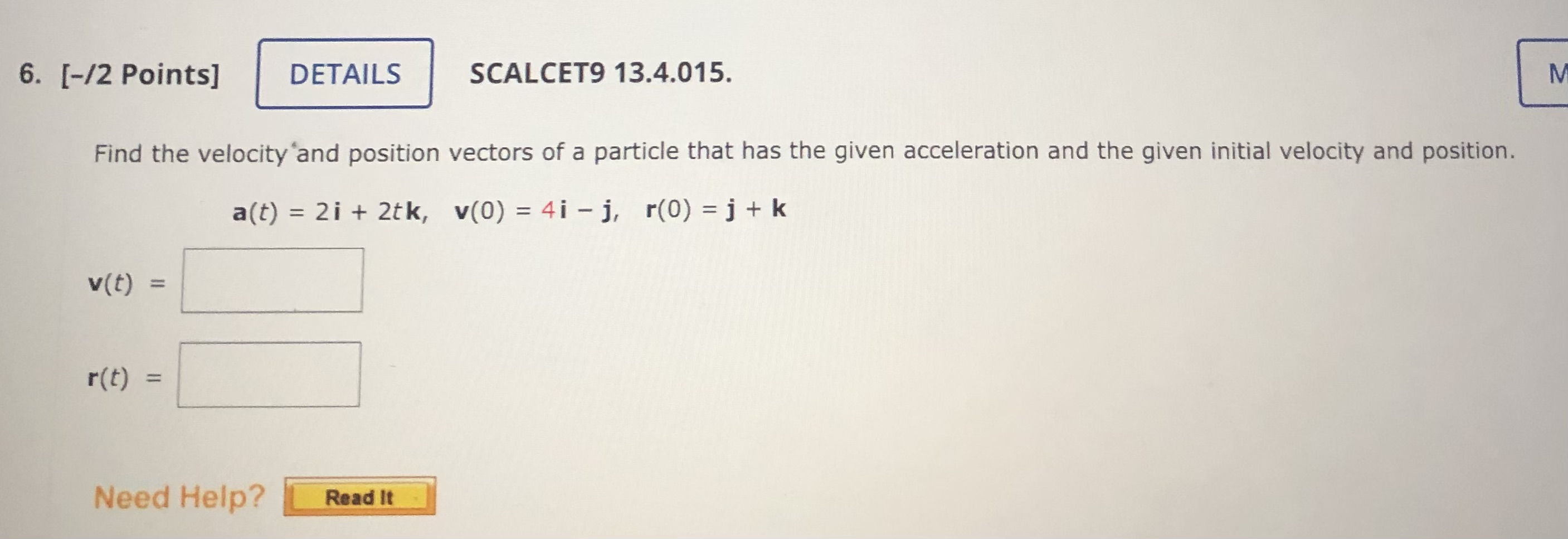 of each question 5. [-/3 Points] DETAILS SCALCET9 13.4.012. Find the velocity,