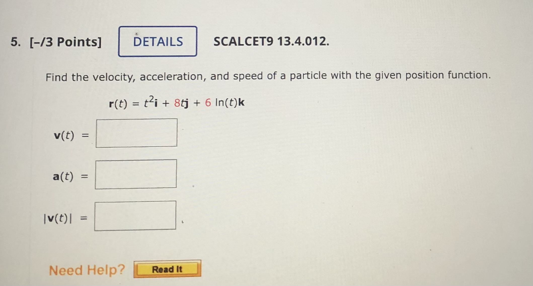 (t) = thi + 8tj + 6 In(t)k v(t) = a(t) |V(t)1