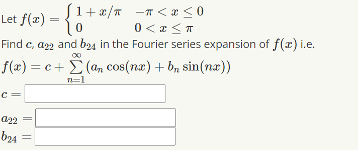Let 0 Find c, an and b24 in the Fourier series expansion