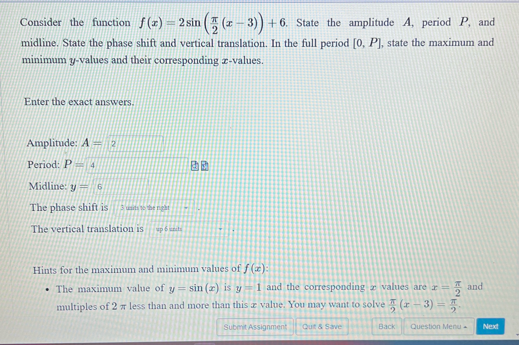 Consider the function f(x) -2sin (# (x 3) + 6. State