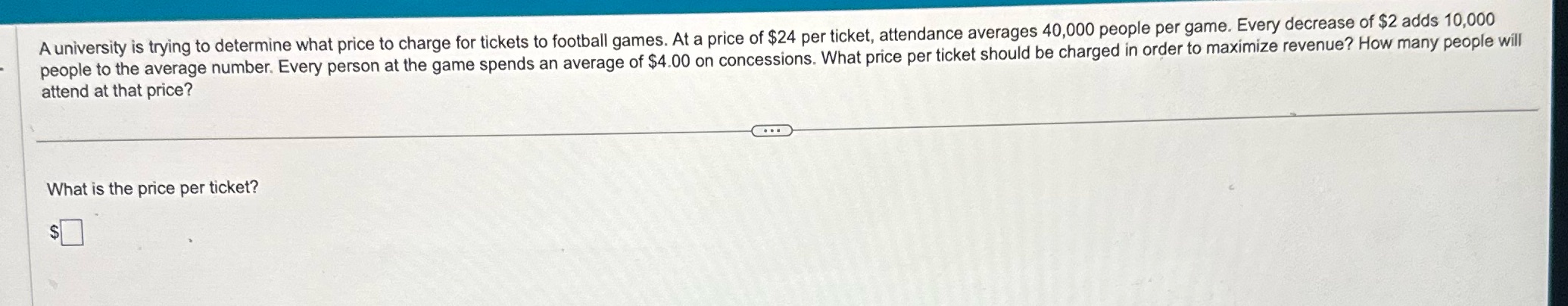 price to charge for tickets to football games. At a price of