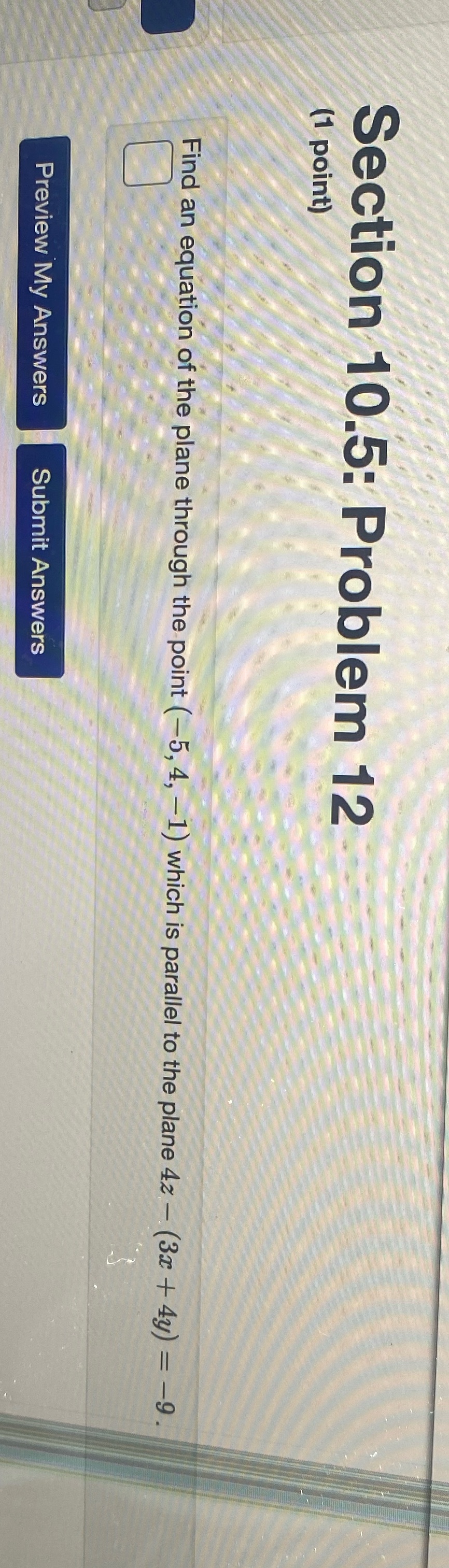  Please help Section 10.5: Problem 12 (1 point) Find an equation
