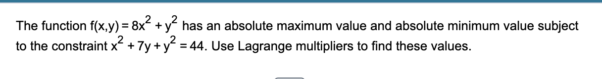 value and absolute minimum value subject to the constraint x2 + 7y