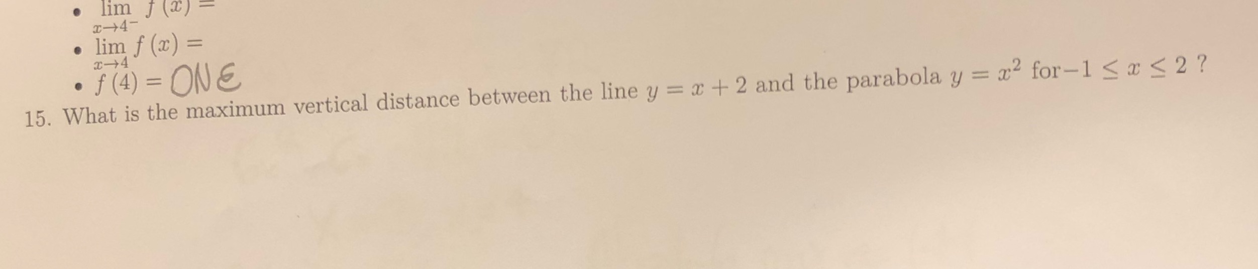 lim f (x) = . f ( 4 ) = ONE 15.