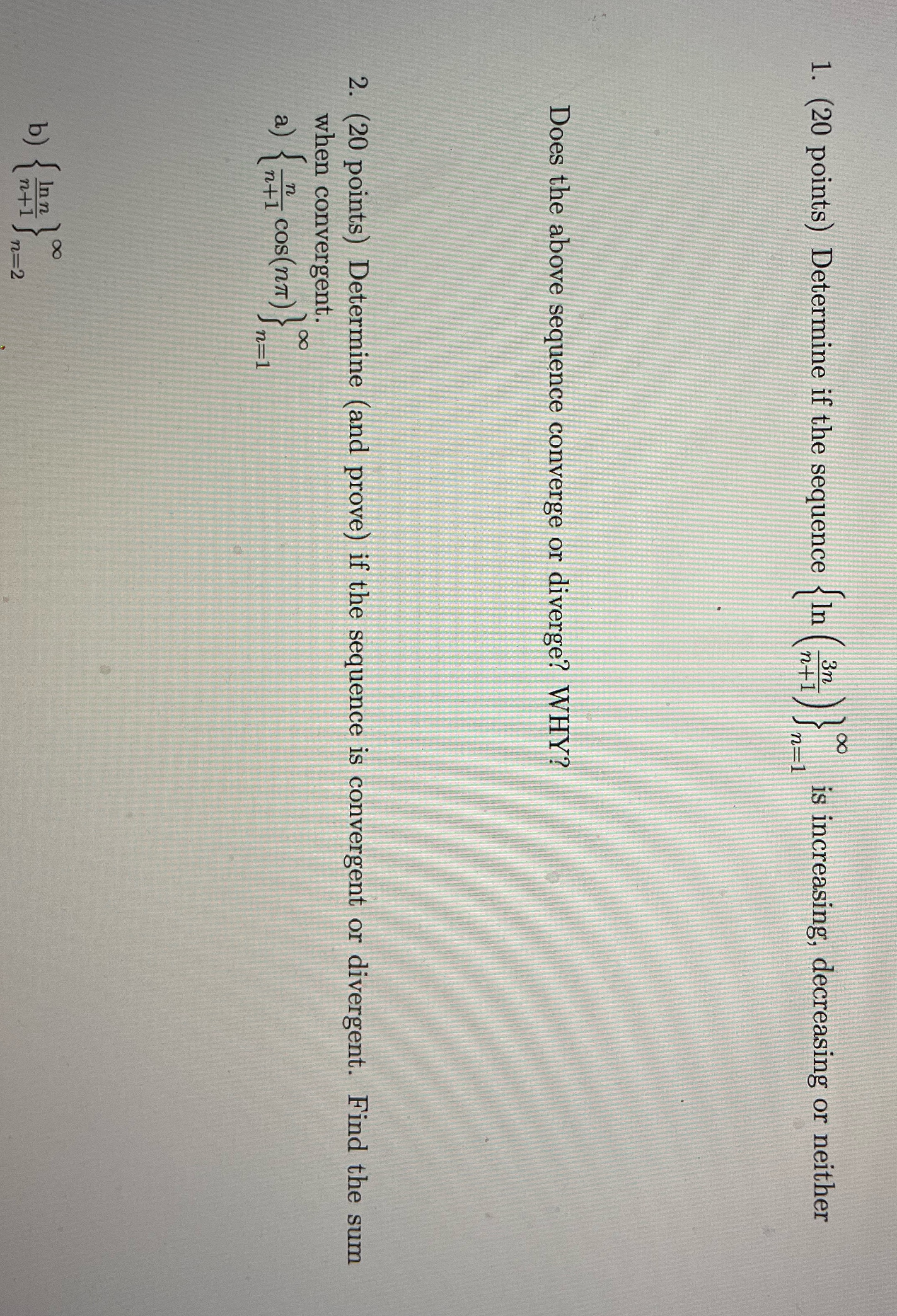  1. (20 points) Determine if the sequence , In (3n In+1