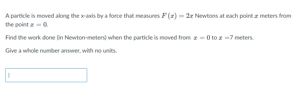  A particle is moved along the x-axis by a force that