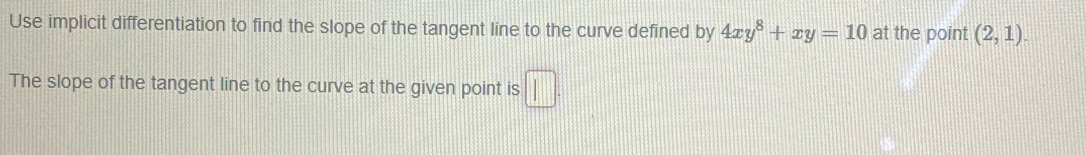  Please need an answer asap Use implicit differentiation to find the