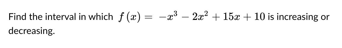 Find the interval in which decreasing. 2c2 + 15c + 10 is