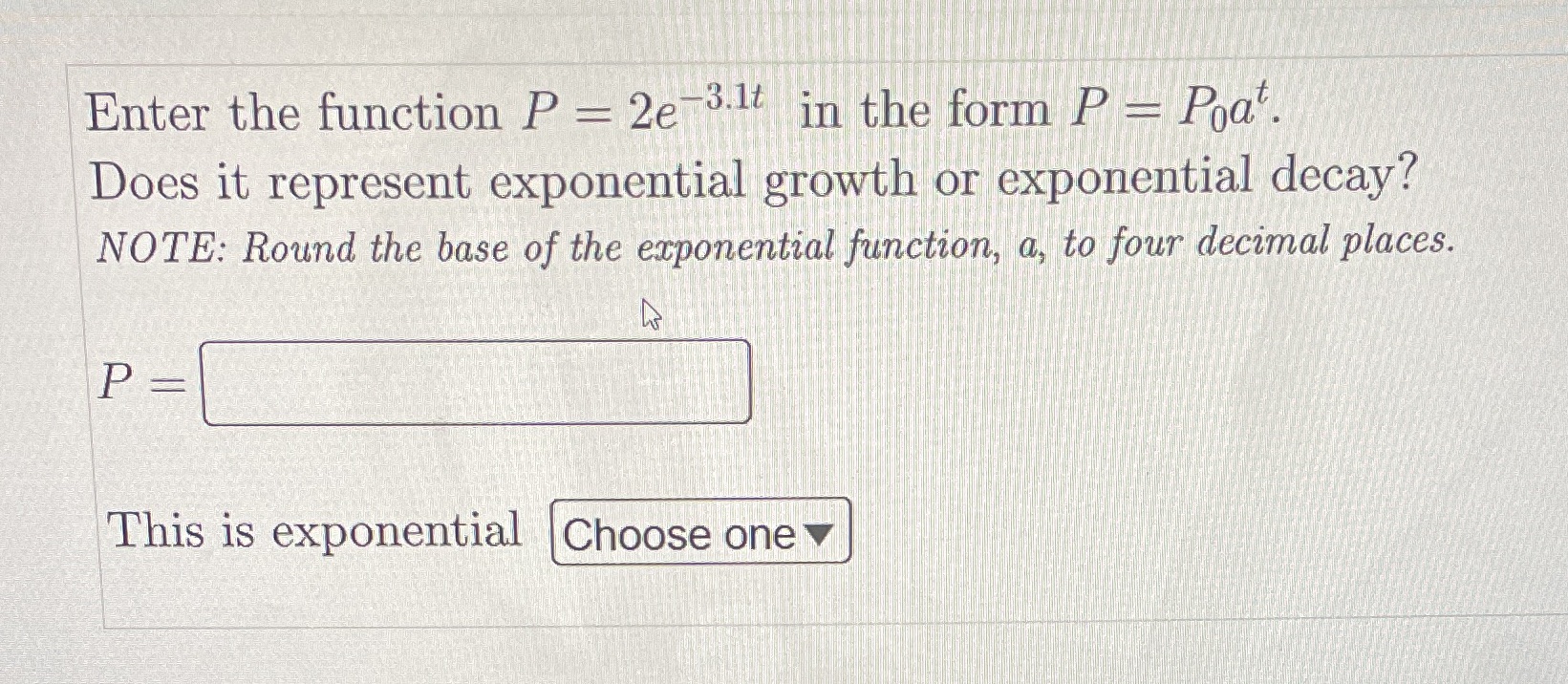 - Poat. Does it represent exponential growth or exponential decay? NOTE: Round