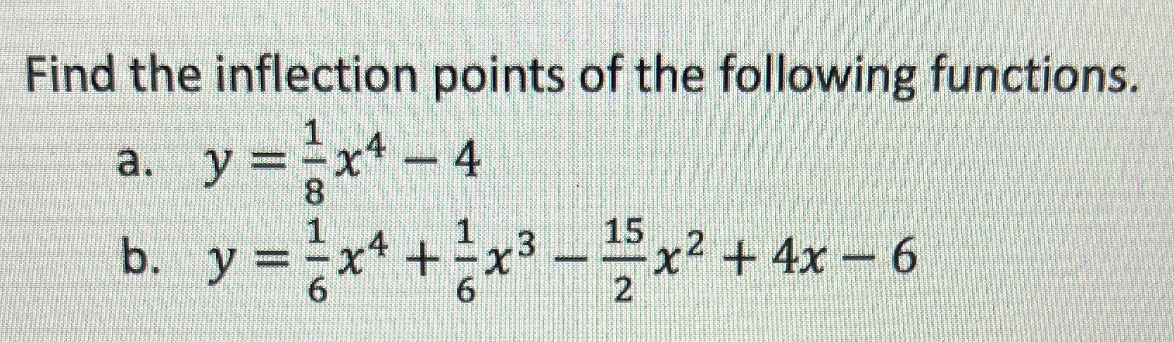 Find the inflection points Of the fOIjoWing funCtiohs. -b. y s x4