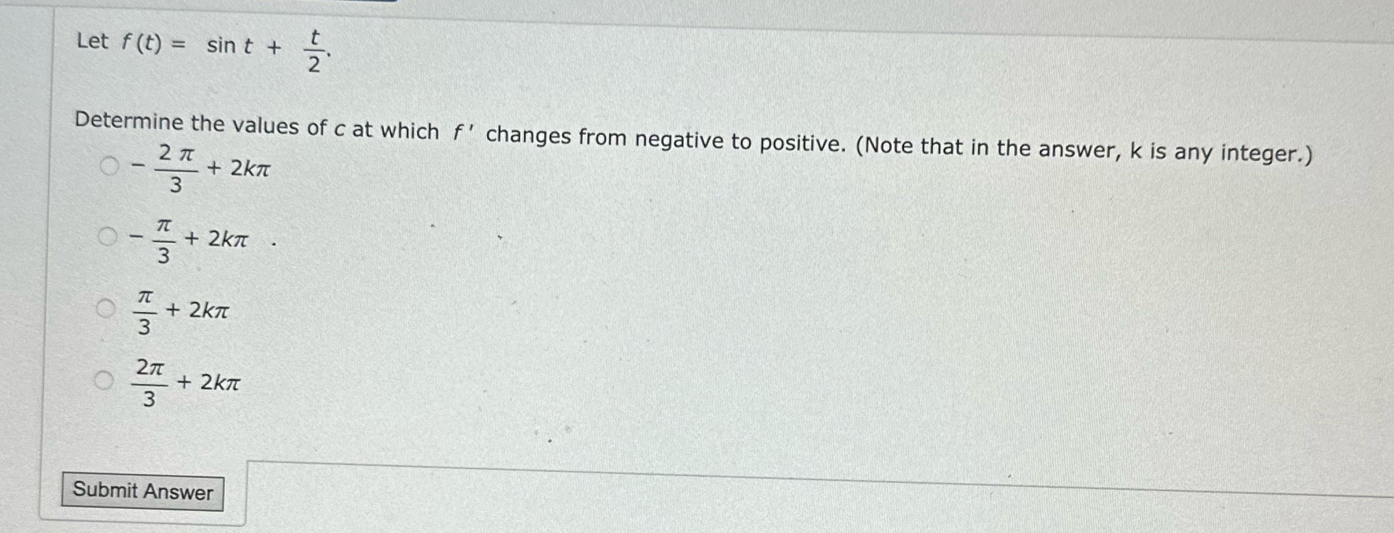 of c at which f' changes from negative to positive. (Note that