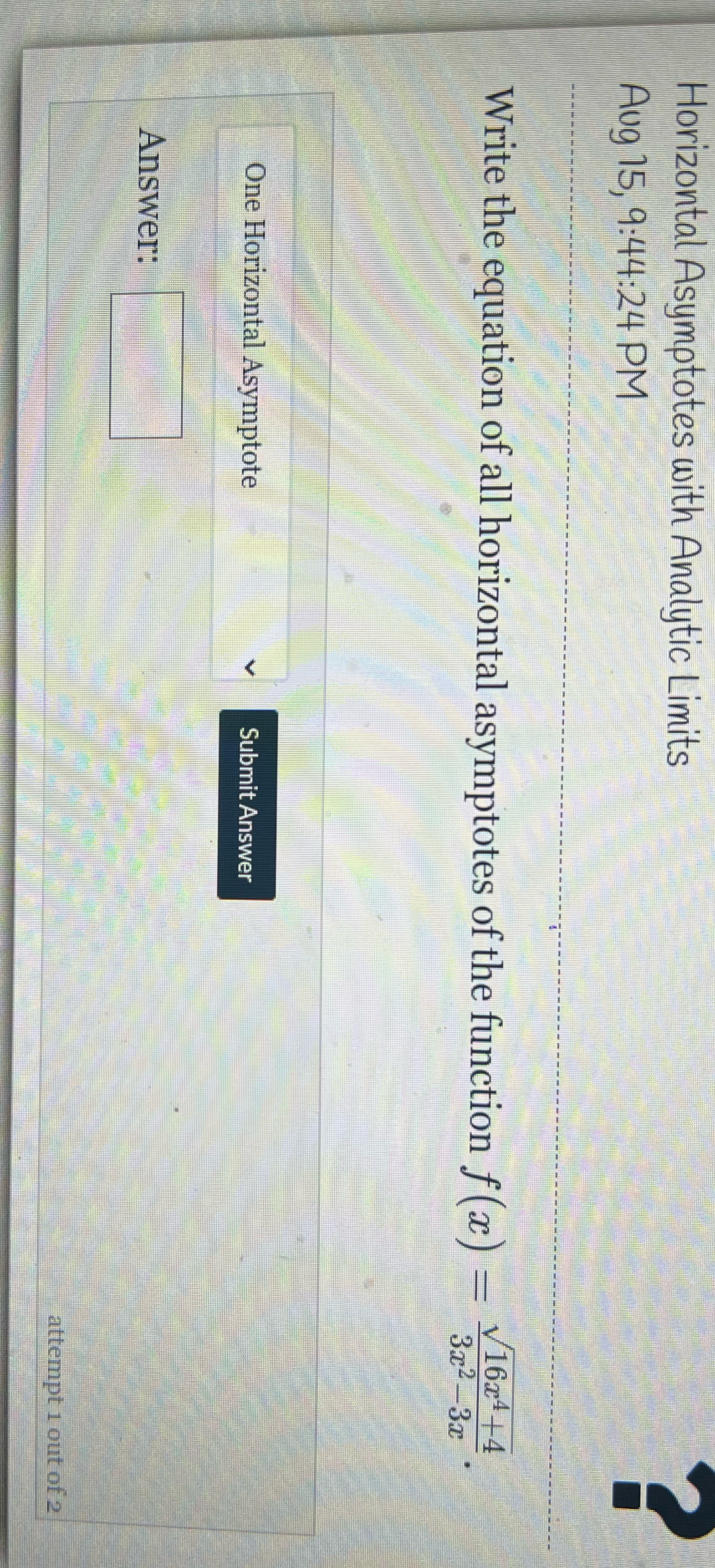  Answer this question, how many asymptotes? Horizontal Asymptotes with Analytic Limits