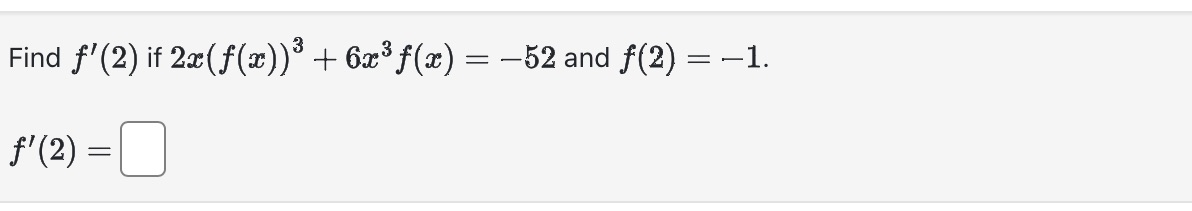 Find f'(2) if 1. f'(2) + 6c3f(c) -52 and f(2)