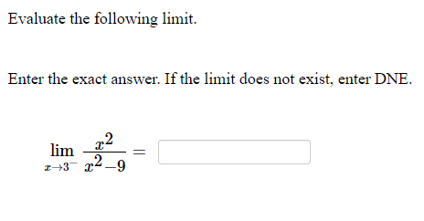 not exist, enter DNE. lim