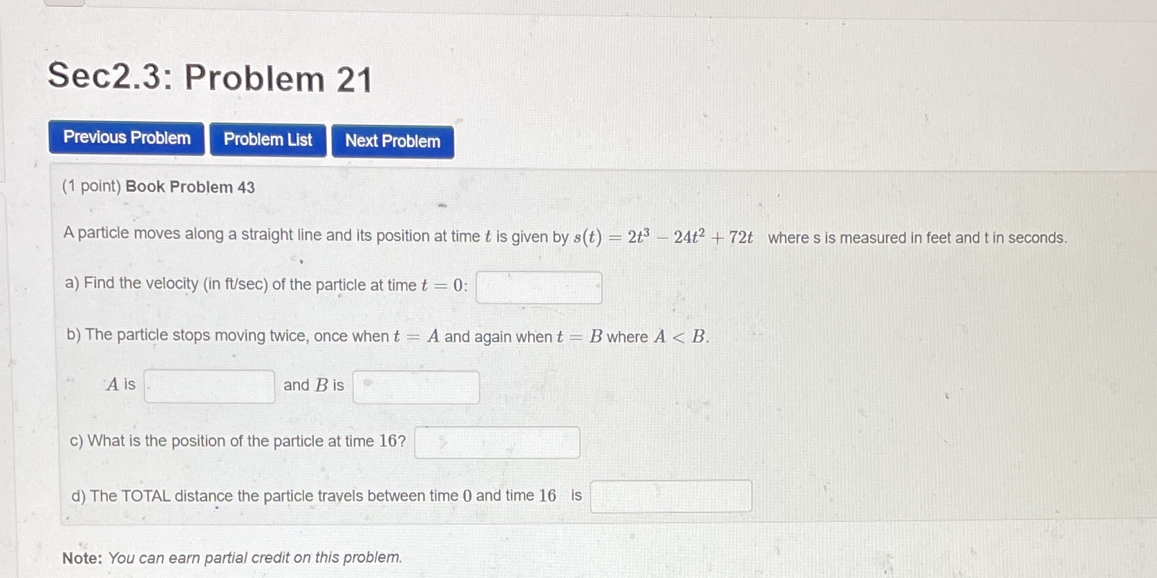 along a straight line and its position at time t is given