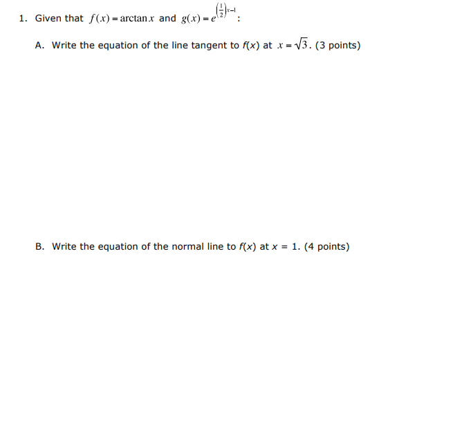 1. Given that f(x) = arctanx and g(x) =e A. Write