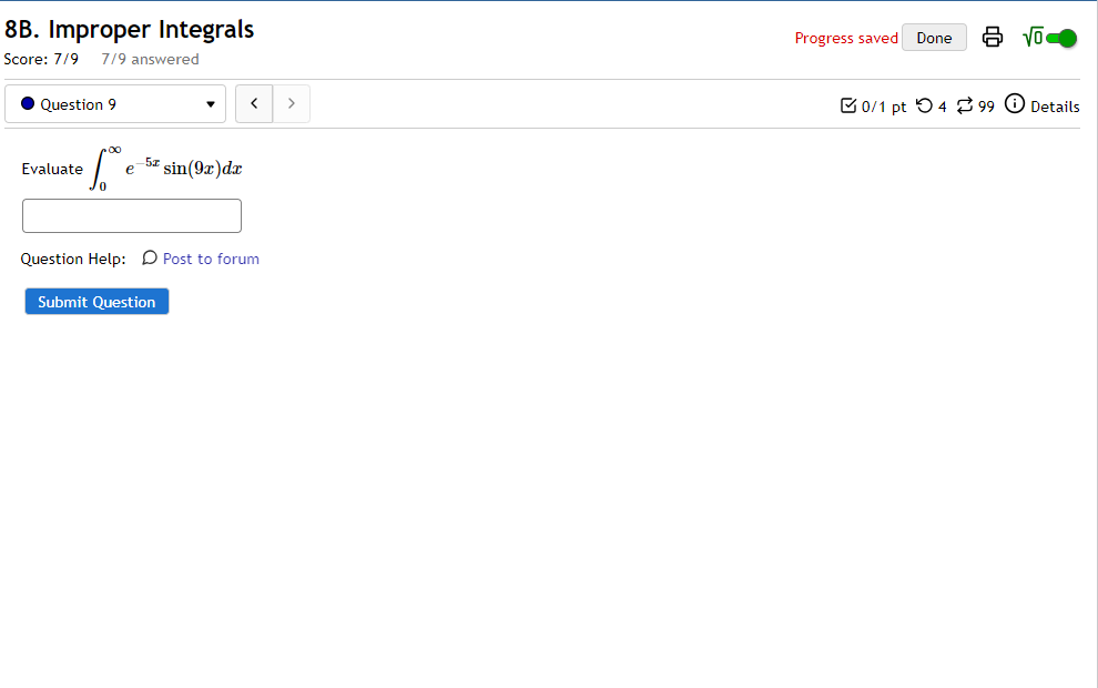 8B. Improper Integrals Progress saved Done Score: 7/9 7/9 answered .
