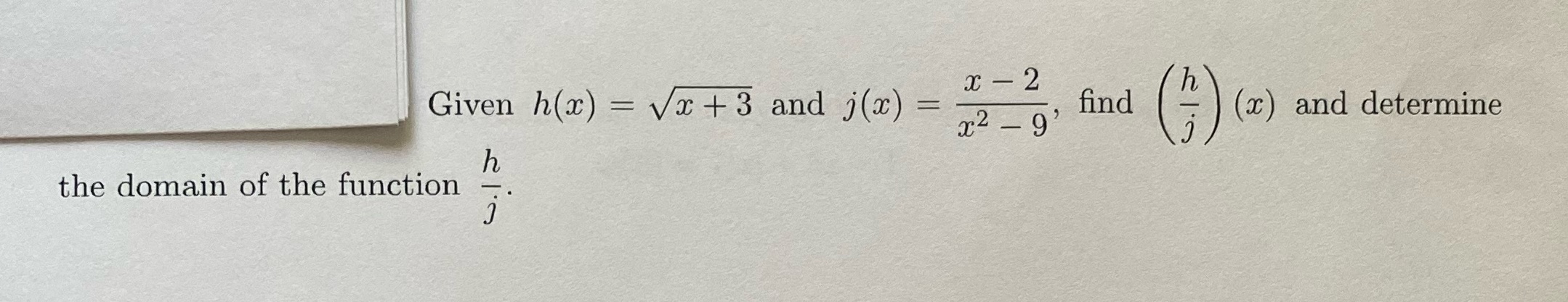  xx - 2 Given h(x) = vx + 3 and j(x)