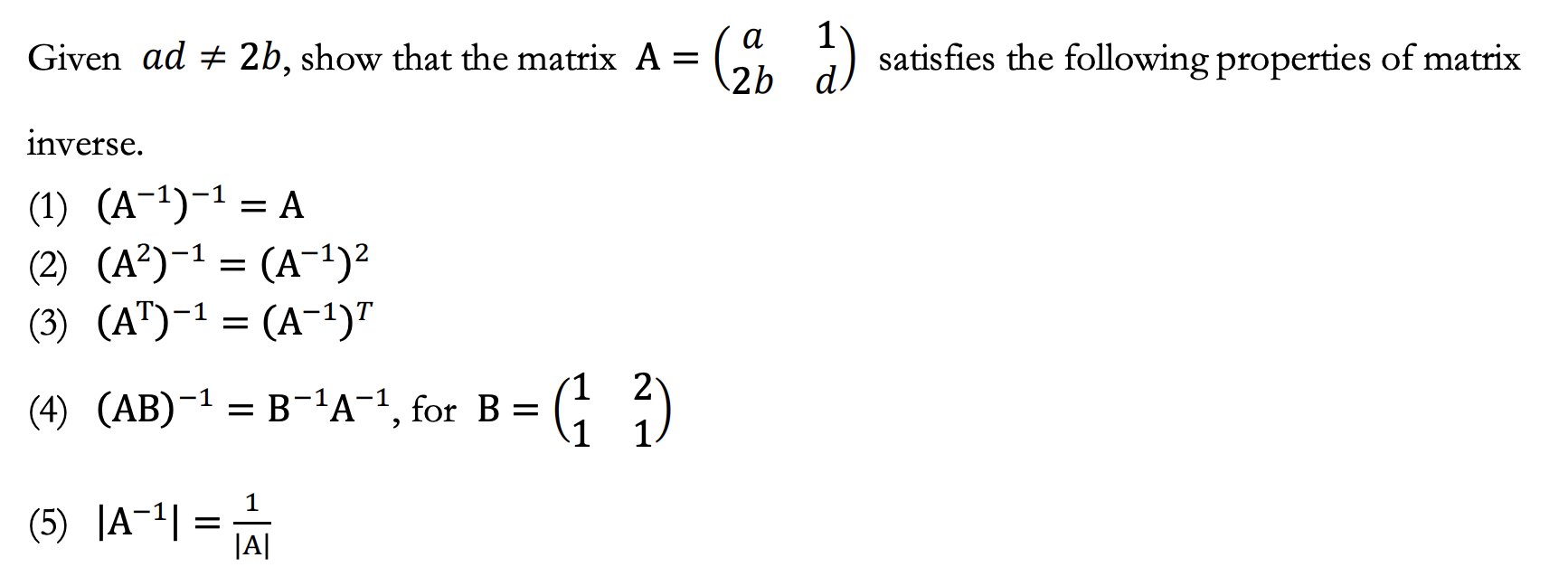 d satisfies the following properties of matrix inverse. (1) (A-1) -1 =