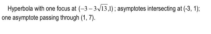 Hyperbola with one focus at (3 3JiS,1) ; asymptotes intersecting at (-3,