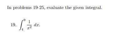 In problems 19-25, evaluate. the given integral. 19.