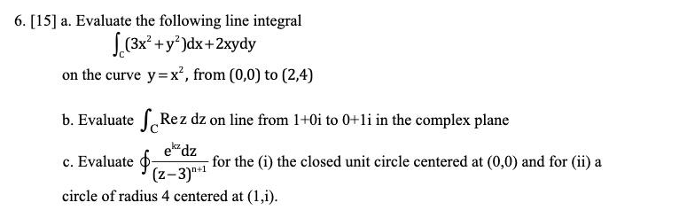 )dx +2xydy on the curve y= x3, from (0,0) to (2,4) b.