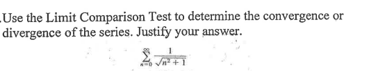 ,Use the Limit Comparison Test to determine the convergence or divergence of