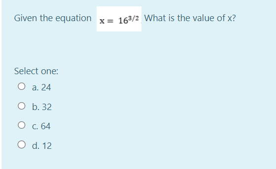 of x? O O O O a. 24 b. 32 C. 64