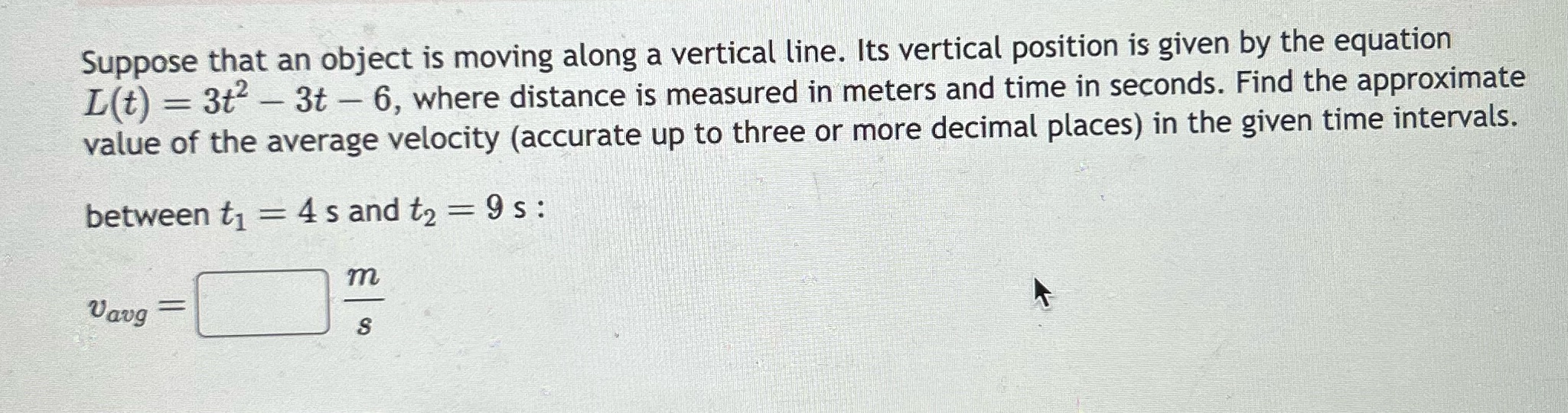vertical position is given by the equation L(t) = 3t2 - 3t