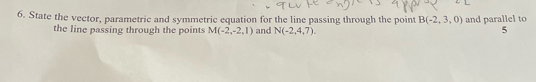 Tivte apps 6. State the vector, parametric and symmetric equation for