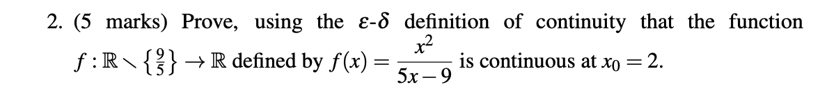  Please solve this question by using required theorem(- definition of continuity).