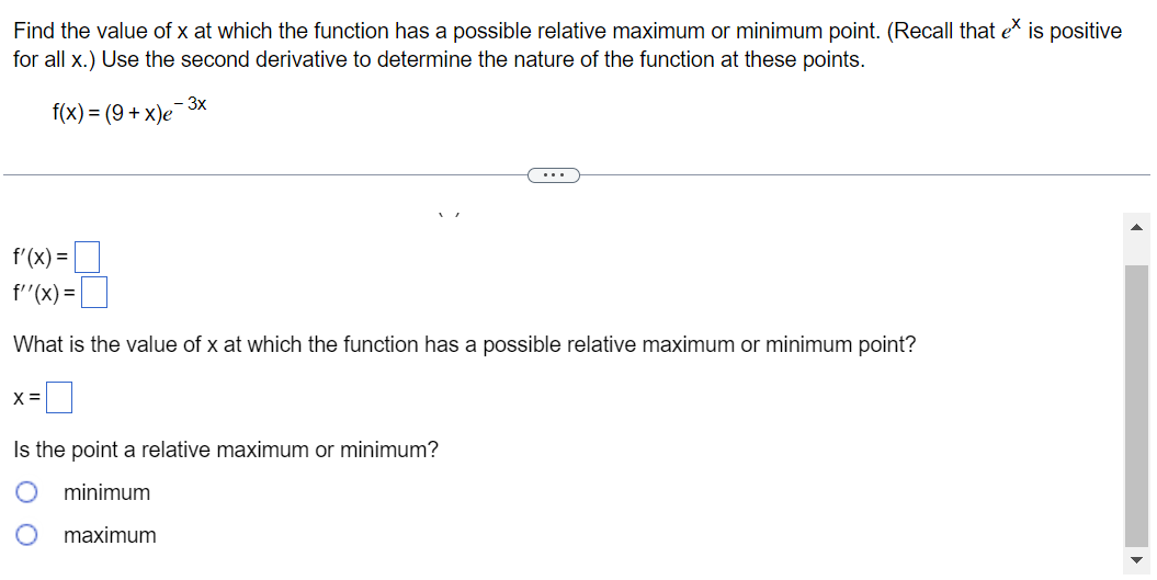 possible relative maximum or minimum point. (Recall that ex is positive for