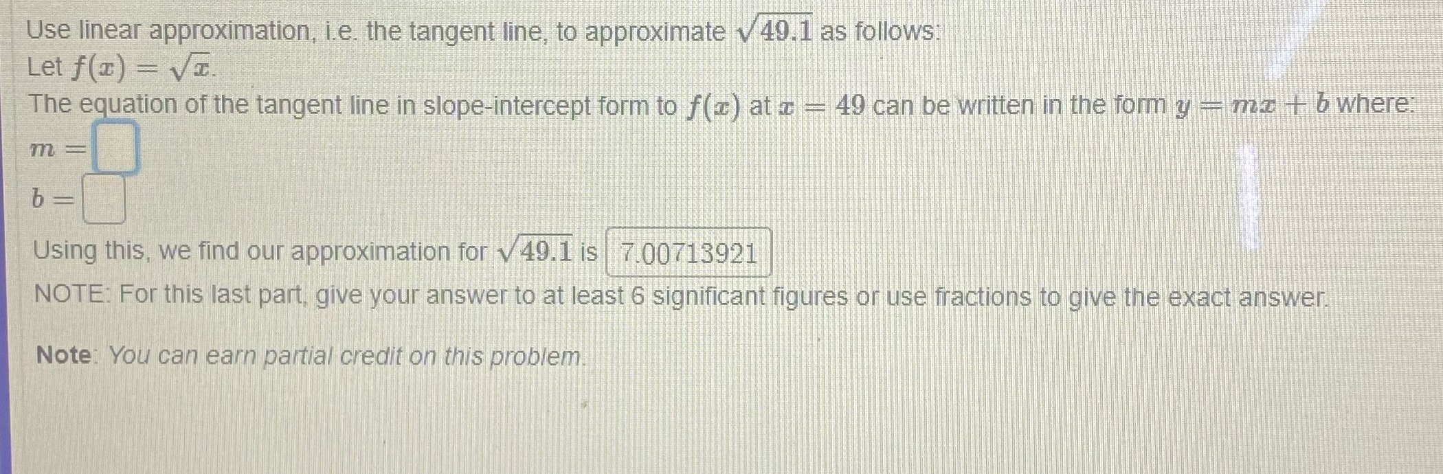  Please need an answer asap Use linear approximation, i.e. the tangent