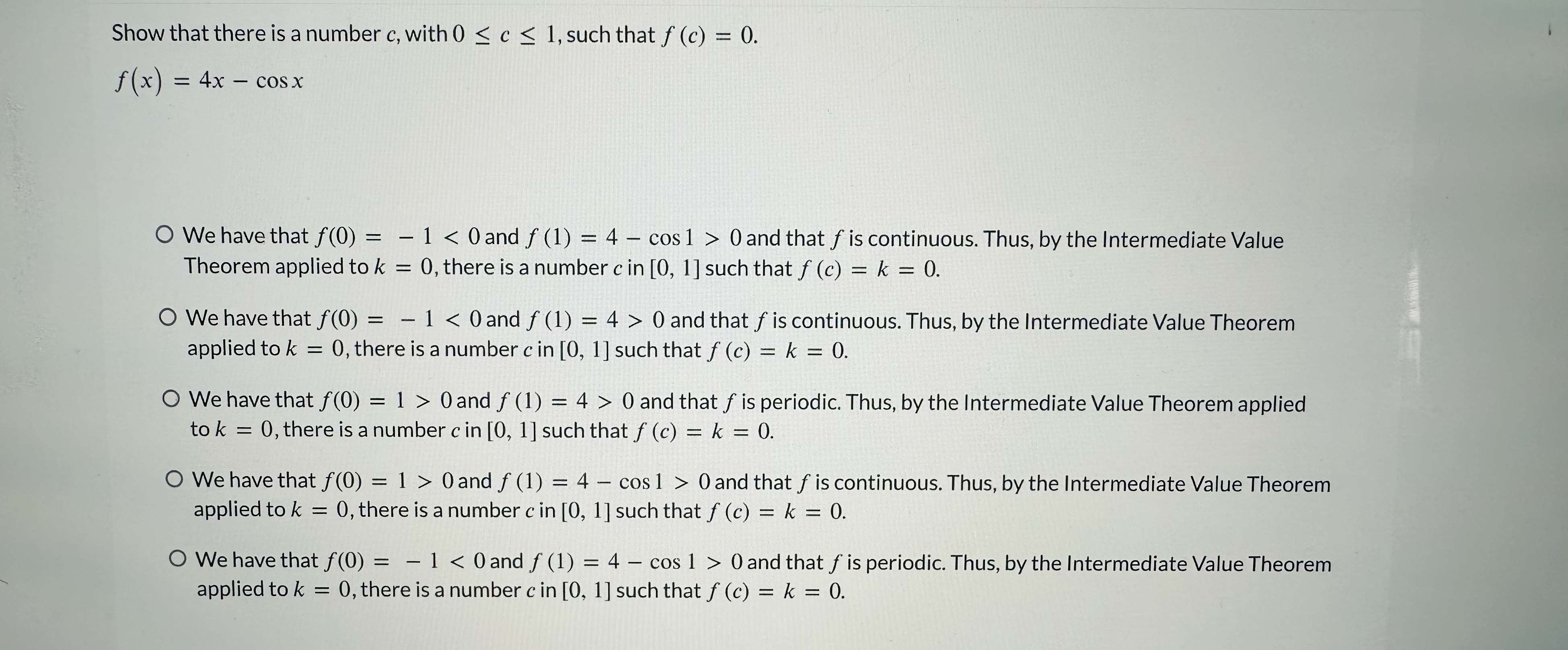 that f is continuous. Thus, by the Intermediate Value Theorem applied to