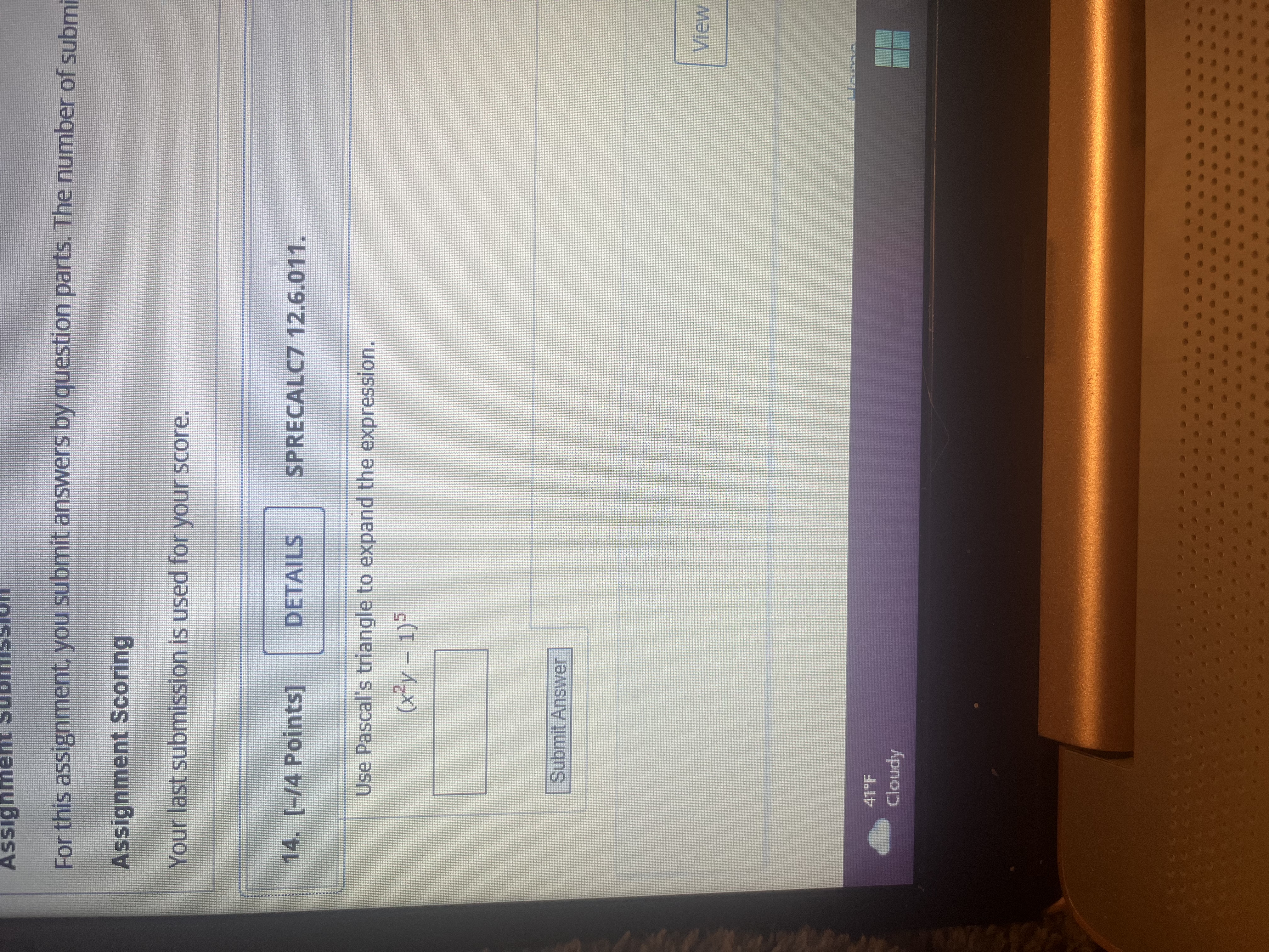 your score. 14. [-/4 Points] DETAILS SPRECALC7 12.6.011. Use Pascal's triangle to