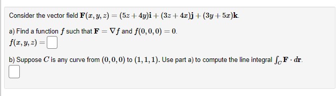  Consider the vector field F(x, y, 2) = (52 + 4y)i