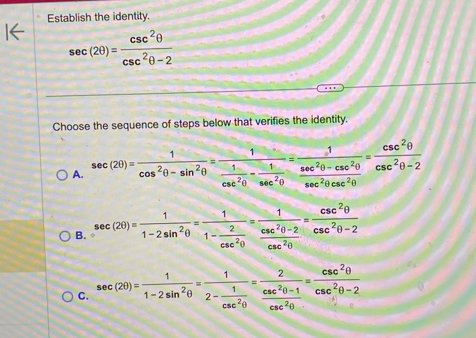 csc 20-2 Choose the sequence of steps below that verifies the identity.
