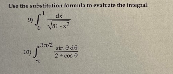 to evaluate the integral. dx 9) 0 V81 - x2 37/2 sin