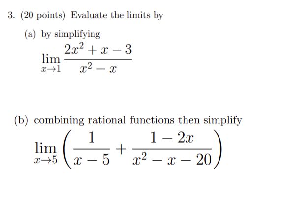  3. (20 points) Evaluate the limits by (a) by simplifying 2x2