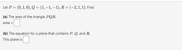  Let P = (0, 1, 0), Q = (1, -1, -1),