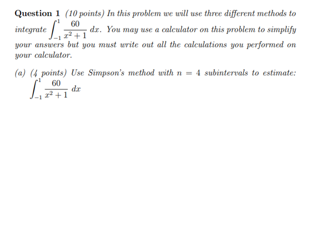 Question 1 (10 points) In this problem we will use three