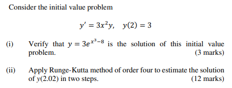  Consider the initial value problem y' = 3xzy, y(2) = 3