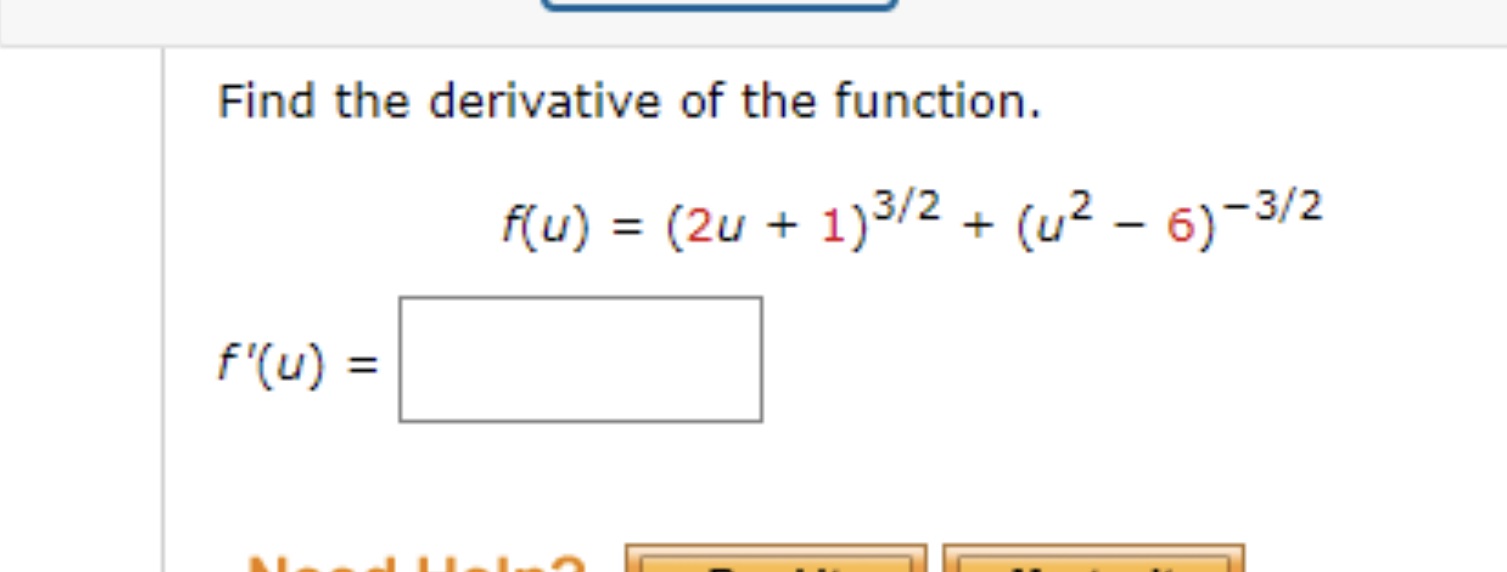 Find the derivative of the function. (U) = (2U + 1) 3/2