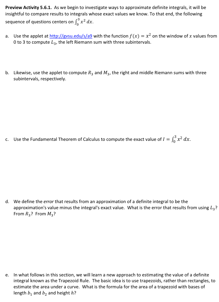 we begin to investigate ways to approximate definite integrals, it will be